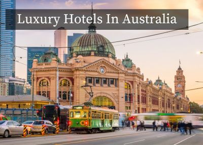 Indulge in Opulence: 4 Top Luxury Hotels in Australia