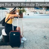 Tips for Solo Female Travelers
