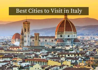 From Rome to Venice: Exploring the 8 Best Cities to Visit in Italy
